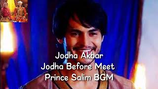 Jodha Akbar - BGM 13 : Jodha before meet Prince Salim