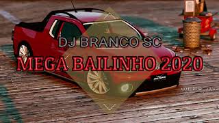 MEGA BAILINHO 2020 - DJ BRANCO SC