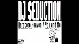 DJ Seduction - Hardcore Heaven