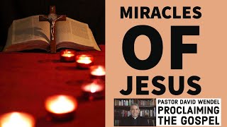 "The Miracles of Jesus!"