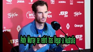 Andy Murray se retiró tras llegar a Australia