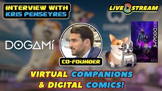 Virtual Companions & Digital Comics - Interview w/ Dogamí Co-Founder Kris Penseyres