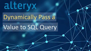 Alteryx - Dynamically Pass a Value to SQL Stored Procedure