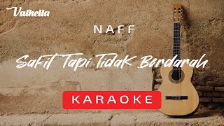 NaFF - Sakit Tapi Tidak Berdarah (VALHELLA KARAOKE)