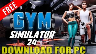 how to download gym simulator 24 | download gym simulator 24 free | gym simulator 24 free download