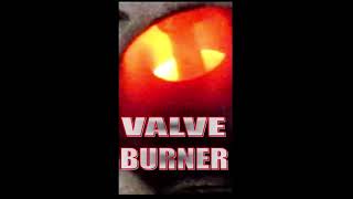 Valve Burner #shorts