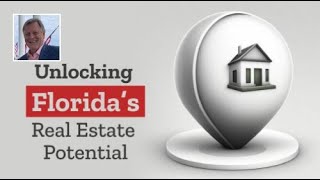 Unlocking Florida’s Real Estate Potential