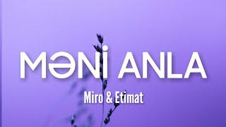 Miro & Etimat - Məni Anla (Lyrics)