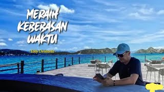 Netp || MERAIH KEBEBASAN WAKTU - Eddy Christanto