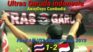 Ultras Garuda AwayDays Cambodia Final AFFu22 Championsip 2019 Thailand 1-2 Indonesia