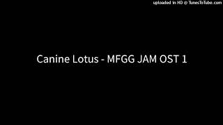 Canine Lotus - MFGG JAM OST 1