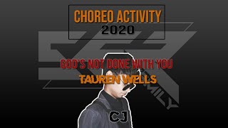 God's not done with you - Tauren Wells | Choreography | CJ Estoya [3RD PLACE] | CHOREO ACTIVITY 2020