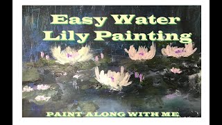 #waterlilyeasy #paintalong #tipstrickwaterlily EASY WATER LILY  PAINT  ALONG BE a ARTIST TIPS/TRICKS