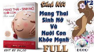 SÁCH NÓI FULL- Mang Thai Sinh Nở Và Nuôi Con Khỏe Mạnh (P2)