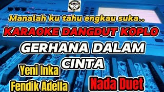 KARAOKE - GERHANA DALAM CINTA VERSI DANGDUT KOPLO YENI INKA FT. FENDIK ADELLA