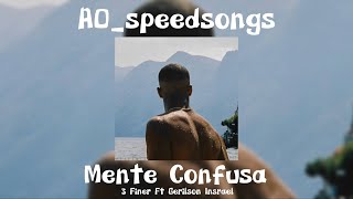 Mente Confusa- 3 Finet Ft Gerilson Insrael✨Speed Up✨