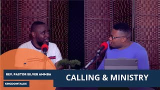 KingdomTalks - Calling & Ministry with Rev. Pastor Silver Ammba