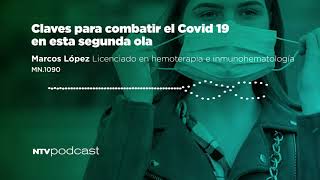 Claves para combatir la segunda ola de Covid 19 por Marcos López, Lic. en inmunohematología