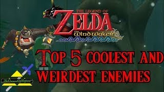 Wind Waker - Top 5 Coolest and Weirdest Enemies