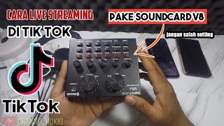 CARA LIVE STREAMING DI TIK TOK PAKAI SOUNCARD V8 TERBARU 2023