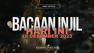 BACAAN INJIL HARI INI, SELASA 19 DESEMBER 2023 //Kalender Liturgi 2023#katolikmedia #injilhariini