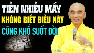 Tiền Nhiều Đến Mấy Mà Không Biết Điều Này Cũng Khổ Suốt Đời - Thầy Thích Tuệ Hải (QUÁ THẤM)