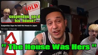 Suspendas Admits He Never Owned The House In Japan