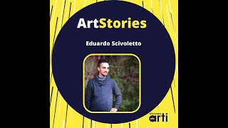 #ArtStories Intervista ad Eduardo Scivoletto