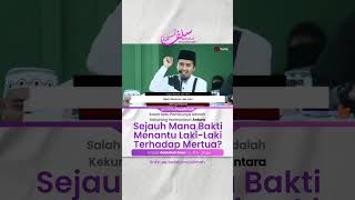 Sejauh Mana Bakti Menantu Laki-Laki Terhadap Mertua? - Ustadz Abdullah Zaen