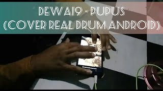 Dewa - pupus (cover real drum android)