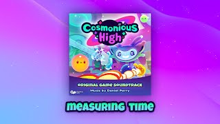 Measuring Time | Cosmonious High Original Game Soundtrack