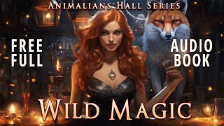 Wild Magic | Book 1 | Free Full-Length FREE Audiobook