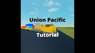 Union Pacific Train Tutorial | Plane Crazy