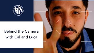 Behind the Camera with Cal and Luca