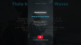 Moonlit Melodies | Flute by the Ocean Waves