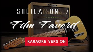 SHEILA ON 7 - FILM FAVORIT KARAOKE VERSION