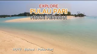 Eksplore Pulau Pari | Pantai Perawan | Rute perjalanan Bekasi - Pulau Pari #pulaupari #pantaiperawan