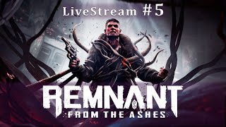 Remnant: From The Ashes прохождение #5 | Финал