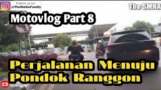 Motovlog Part 8 Perjalanan Menuju Pondok Ranggon