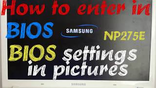 rd #329  Samsung NP275E laptop BIOS key and settings in pictures