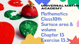 Maths|| Class 10th ||Chapter 13|| Exercise 13.3|| Surface area and volume||question no 7,8,9