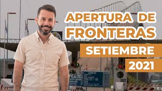 Re Apertura de Fronteras. Setiembre 2021