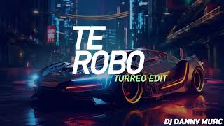 GIGOLO Y LA EXCE - TE ROBO - (Turreo Edit) - DJ Danny Music