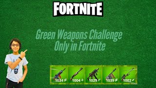 Ultimate Green Weapons Challenge in Fortnite!