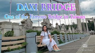 VLOG #23 DAXI BRIDGE  | ONE OF THE  FAMOUS BRIDGE IN TAIWAN | MGA PASYALAN SA TAIWAN | BUHAY OFW