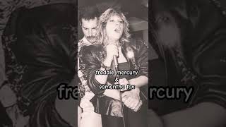 freddie mercury & samantha fox! two very talented singers! lots of hit songs from both of them!