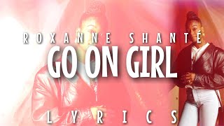 Roxanne Shanté - Go On Girl (Lyrics)