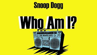 Snoop Dogg - Who Am I? (Lyrics)