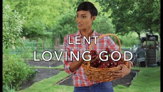 Lent: Loving God