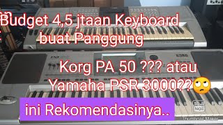 Rekomendasi Keyboard Second 4,5 jtaan buat panggung Orgen Tunggal Korg Pa 50 dan Yamaha Psr 3000